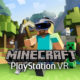 Minecraft VR PSVR PlayStation